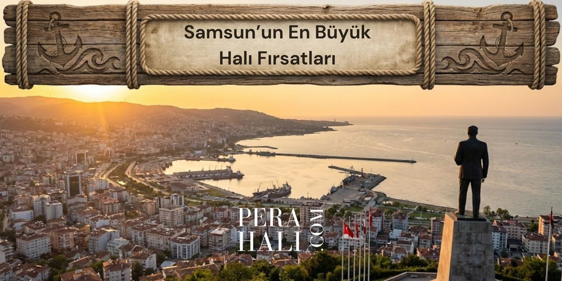 Samsun'un En Büyük Halı Fırsatları